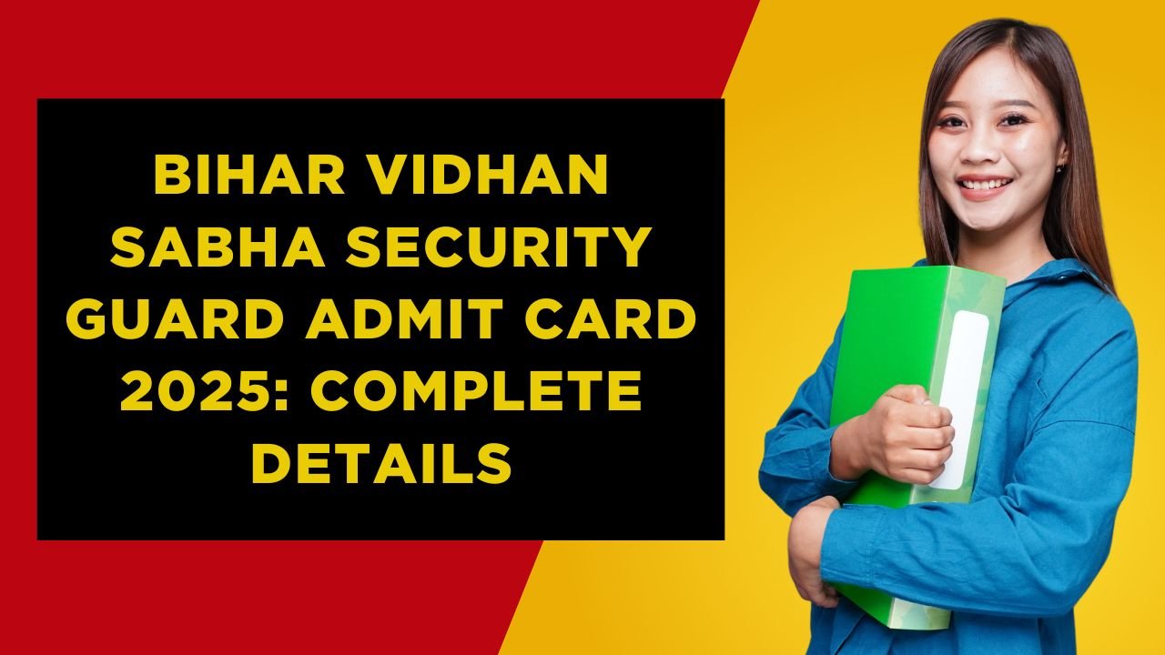 Bihar Vidhan Sabha Security Guard Admit Card 2025