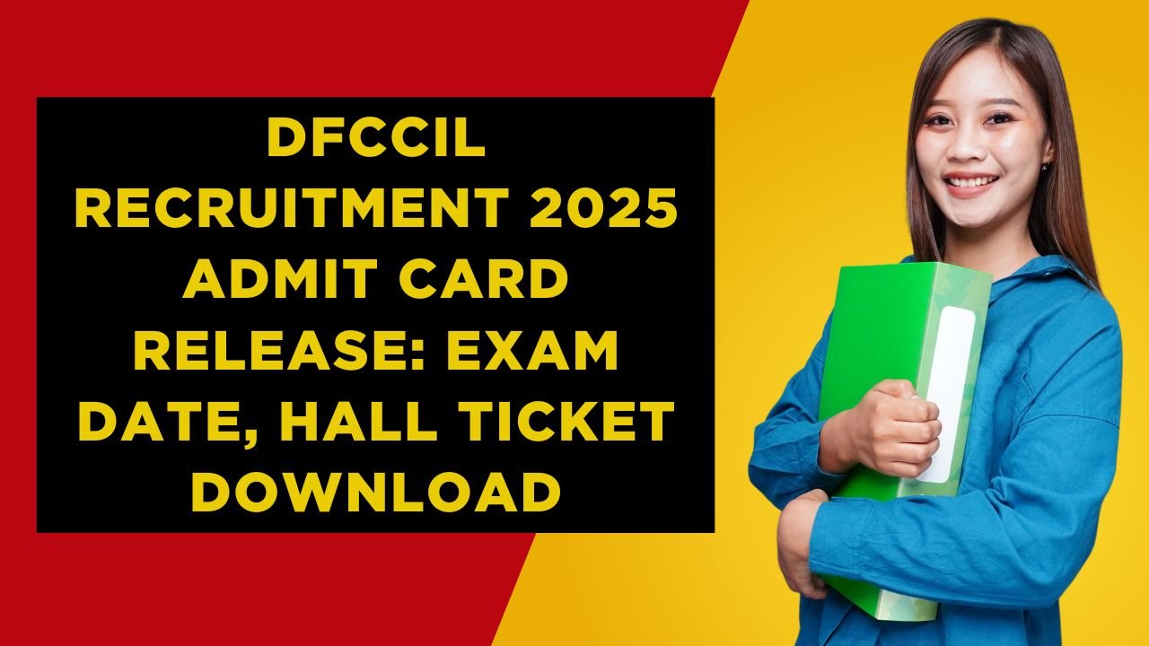 DFCCIL Recruitment 2025 Admit Card Release