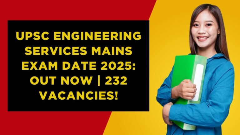 UPSC Engineering Services Mains Exam Date 2025